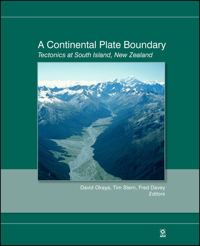 A Continental Plate Boundary by David Okaya, Fred Davey, Tim Stern