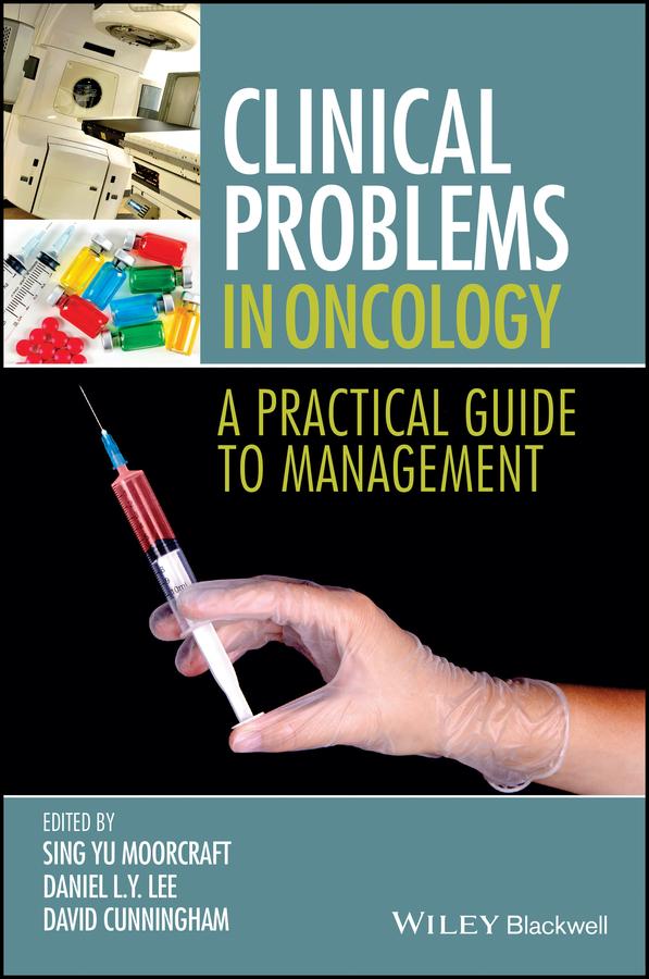 Clinical Problems in Oncology by Daniel Lee, David D. Cunningham, Sing Yu Moorcraft