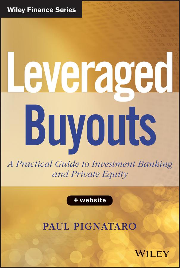 Leveraged Buyouts by Paul Pignataro
