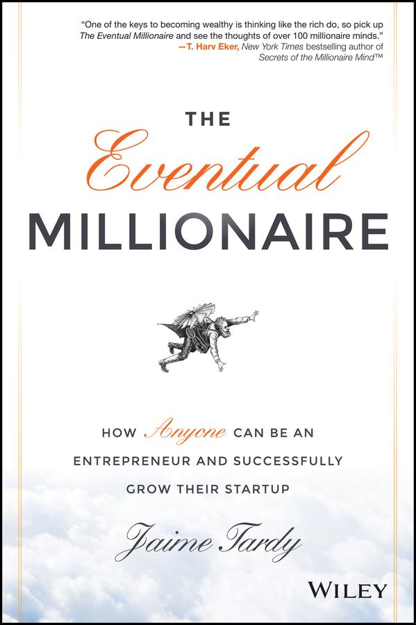 The Eventual Millionaire by Dan Miller, Jaime Tardy