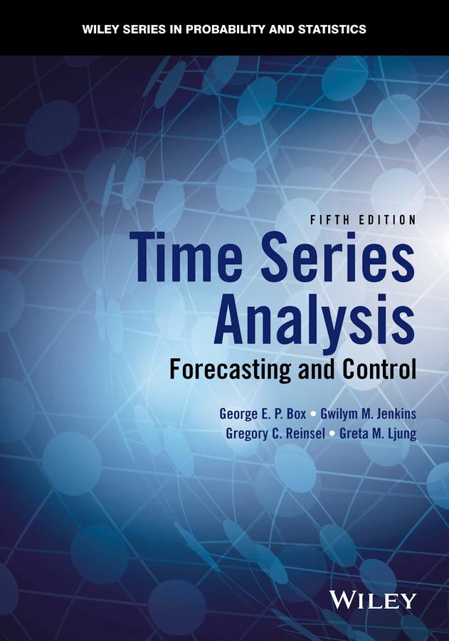 Time Series Analysis by George E. P. Box, Gregory C. Reinsel, Greta M. Ljung, Gwilym M. Jenkins