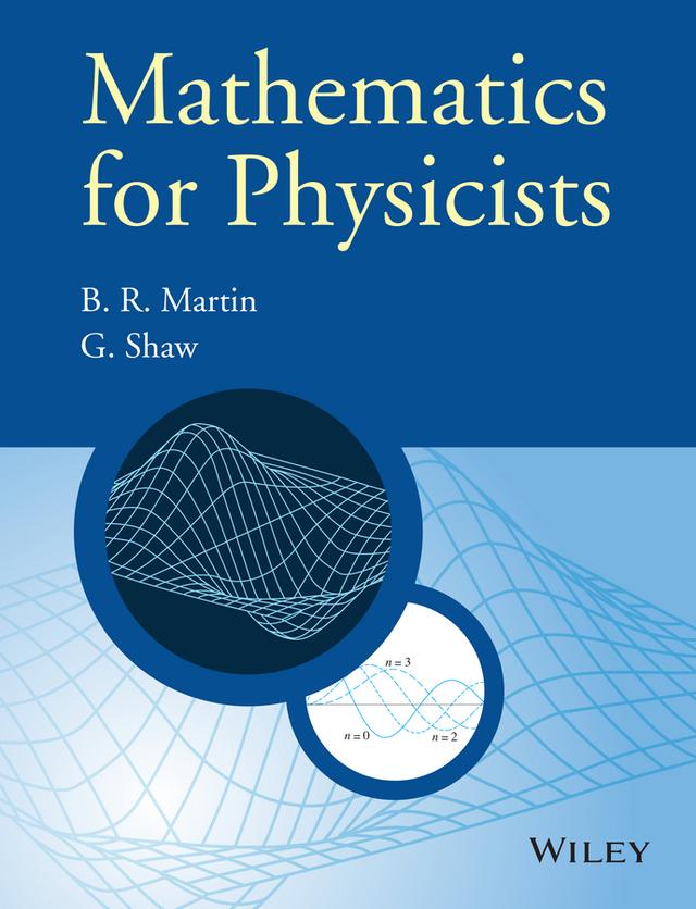 Mathematics for Physicists by Brian R. Martin, Graham Shaw