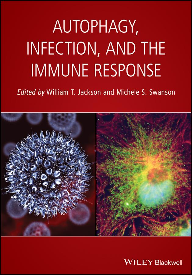 Autophagy, Infection, and the Immune Response by Michele S. Swanson, William T. Jackson