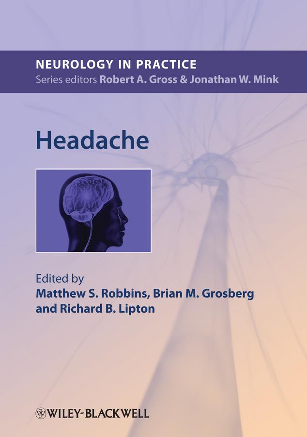 Headache by Brian M. Grosberg, Matthew Robbins, Richard Lipton