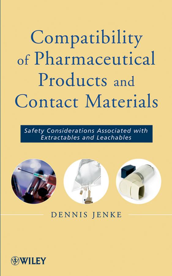 Compatibility of Pharmaceutical Solutions and Contact Materials by Dennis Jenke