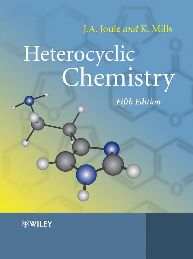 Heterocyclic Chemistry by John A. Joule, Keith Mills