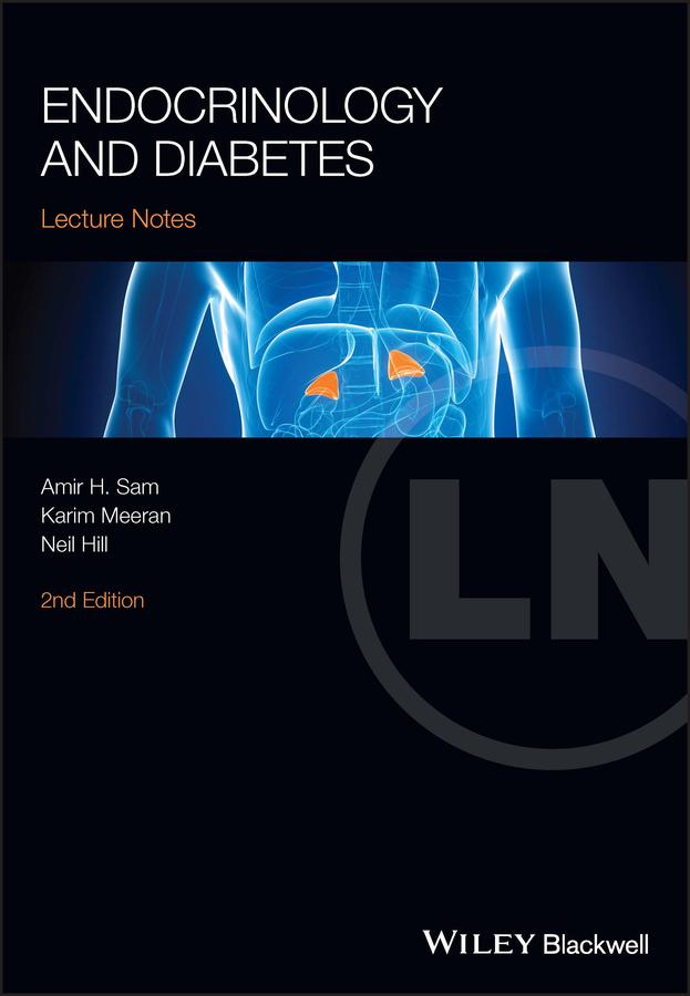 Endocrinology and Diabetes by Amir H. Sam, Karim Meeran, Neil Hill