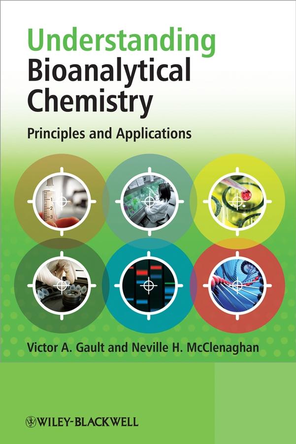 Understanding Bioanalytical Chemistry by Neville H. McClenaghan, Victor A. Gault