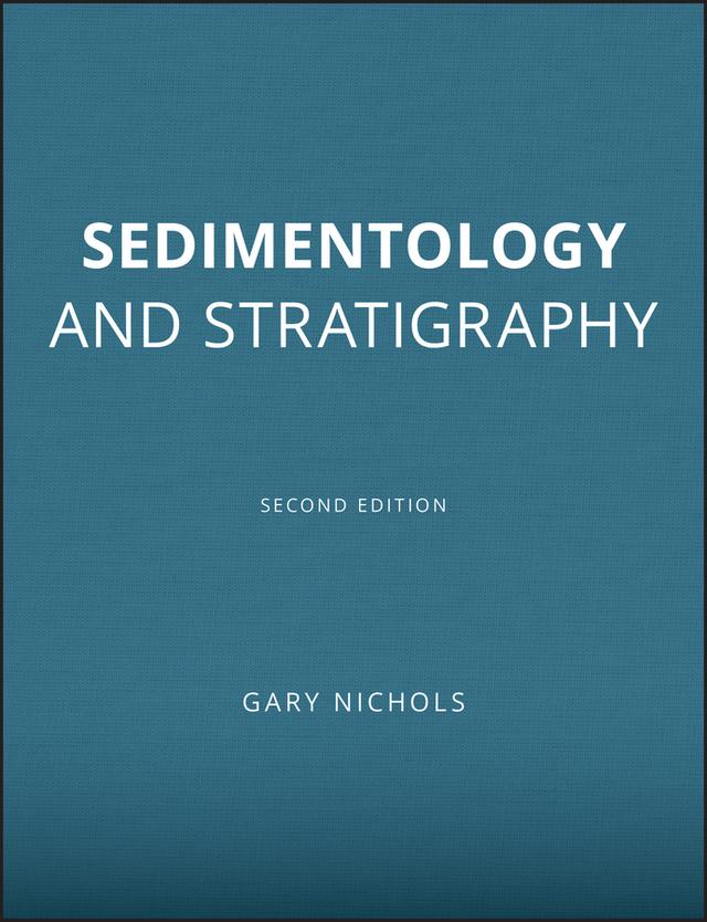 Sedimentology and Stratigraphy by Gary Nichols