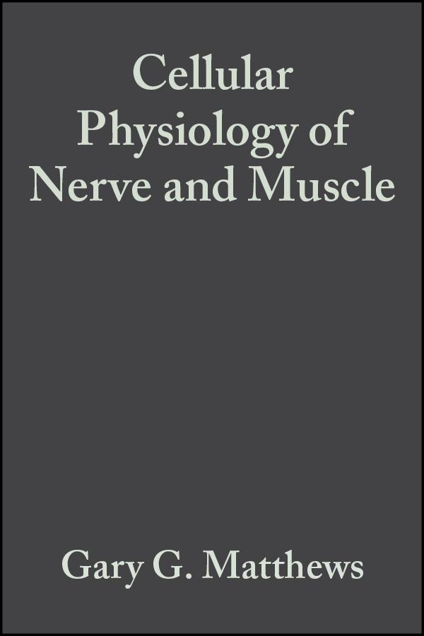 Cellular Physiology of Nerve and Muscle by Gary G. Matthews