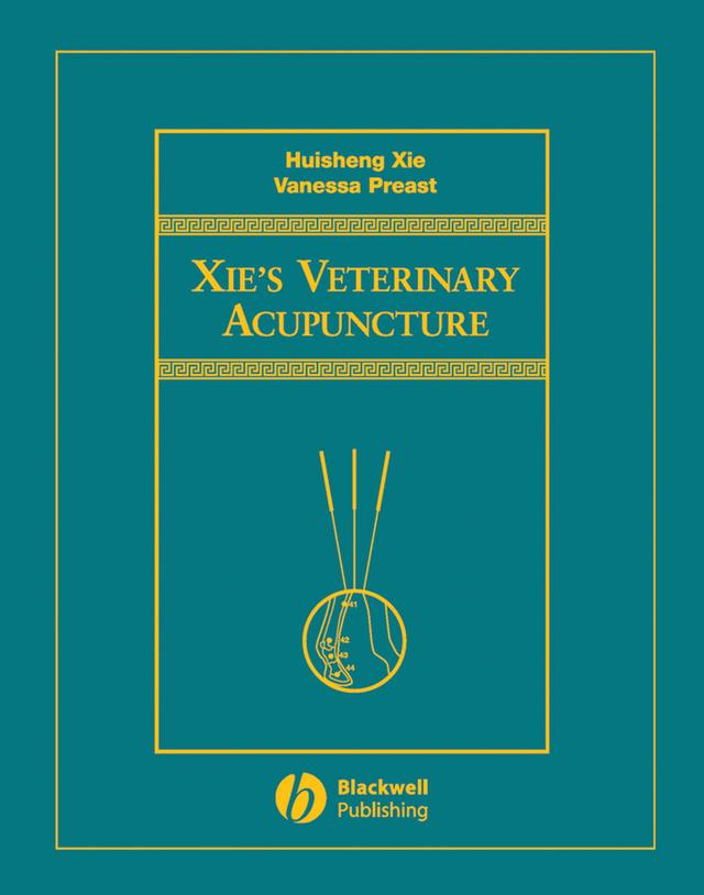 Xie's Veterinary Acupuncture by Huisheng Xie, Vanessa Preast