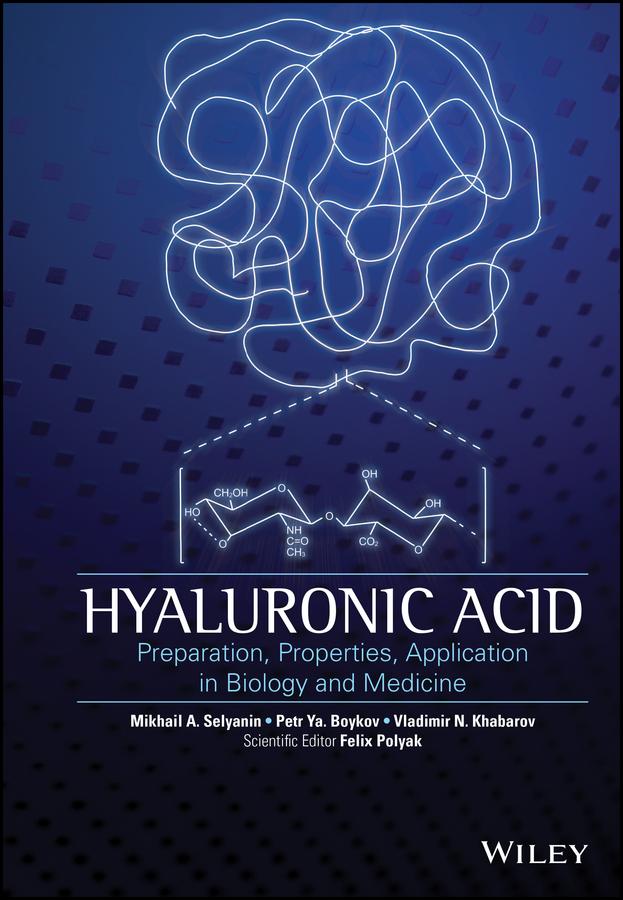 Hyaluronic Acid by Felix Polyak, M. A. Selyanin, P. Y. Boykov, V. N. Khabarov