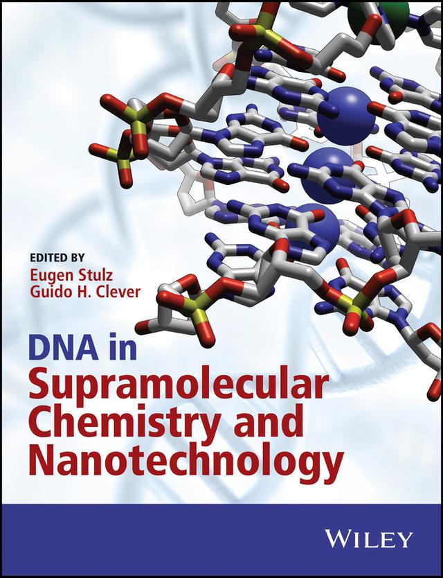 DNA in Supramolecular Chemistry and Nanotechnology by Eugen Stulz, Guido H. Clever