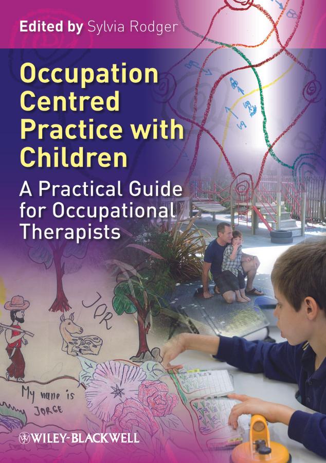 Occupation Centred Practice with Children by Sylvia Rodger