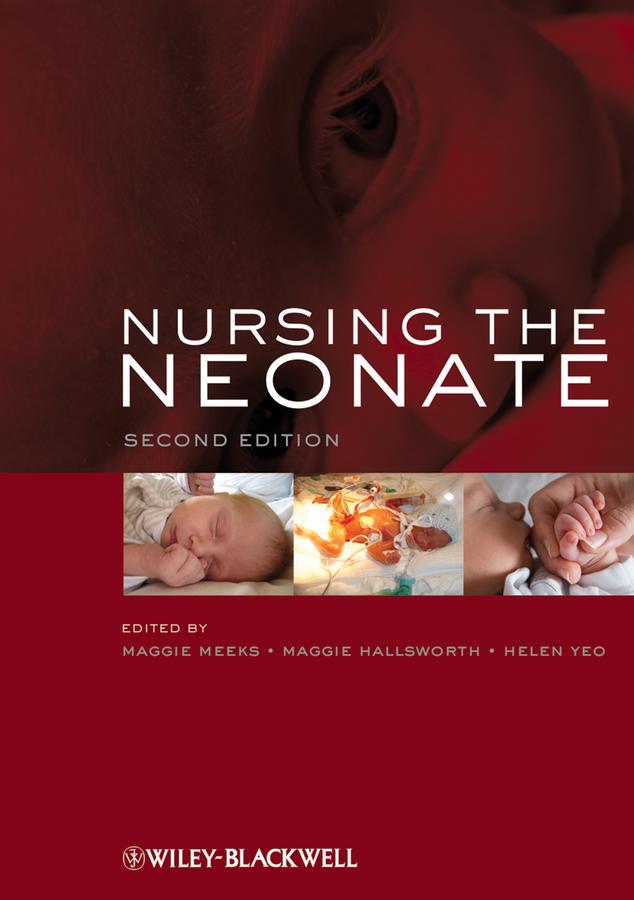 Nursing the Neonate by Helen Yeo, Maggie Hallsworth, Maggie Meeks