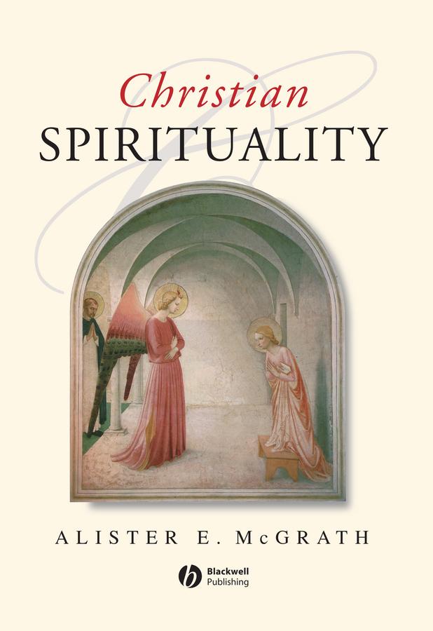 Christian Spirituality by Alister E. McGrath