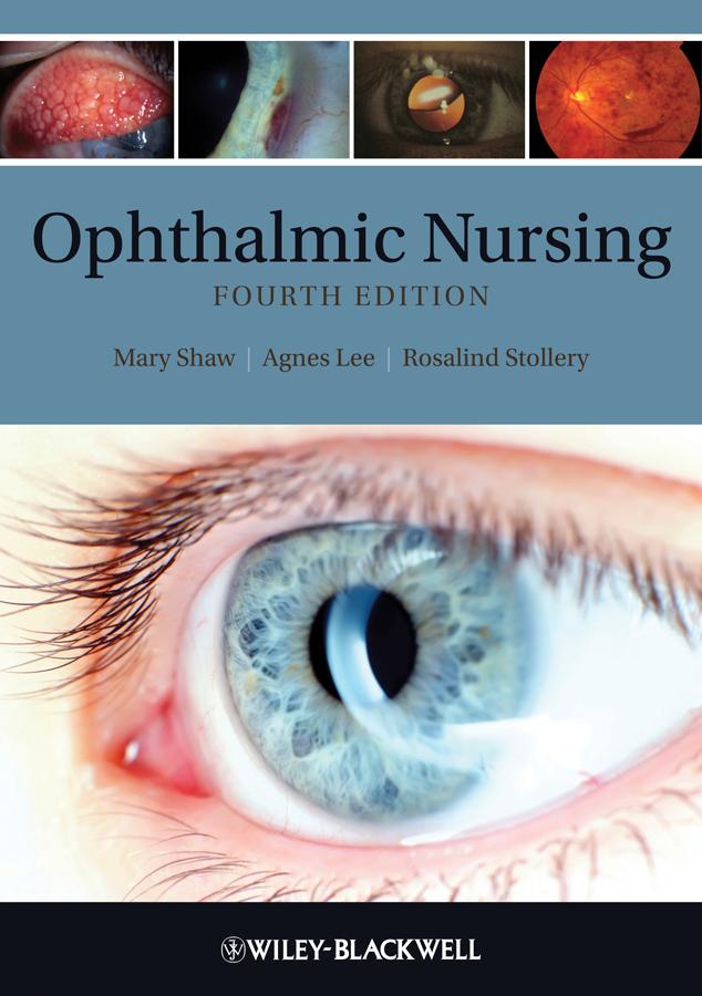 Ophthalmic Nursing by Agnes Lee, Mary E. Shaw, Rosalind Stollery