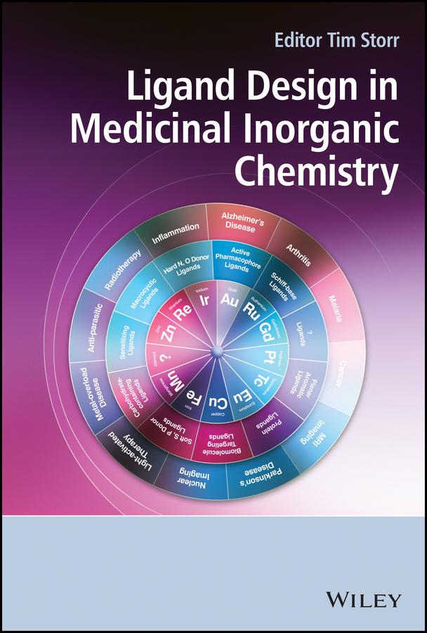 Ligand Design in Medicinal Inorganic Chemistry by Tim Storr