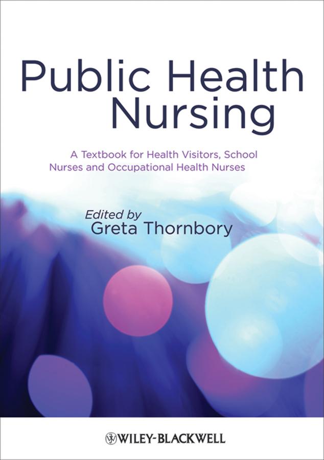 Public Health Nursing by Greta Thornbory