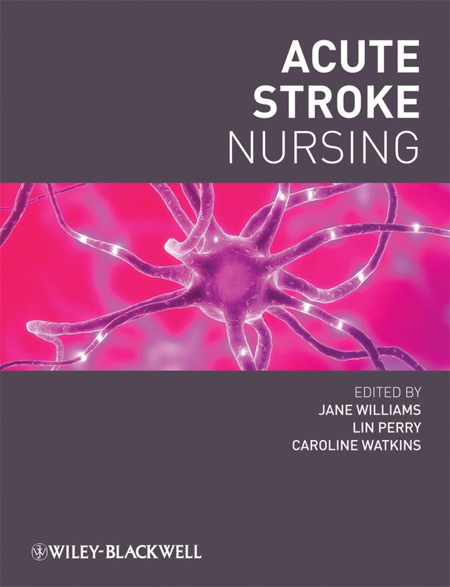 Acute Stroke Nursing by Caroline Watkins, Jane Williams, Lin Perry