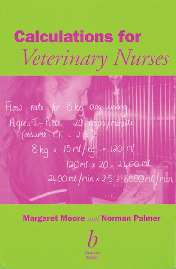Calculations for Veterinary Nurses by Margaret C. Moore, Norman G. Palmer