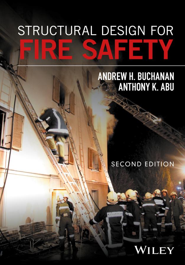 Structural Design for Fire Safety by Andrew H. Buchanan, Anthony Kwabena Abu