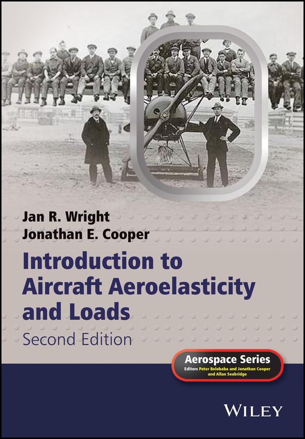 Introduction to Aircraft Aeroelasticity and Loads by Allan Seabridge, Jan R. Wright, Jonathan Cooper, Peter Belobaba