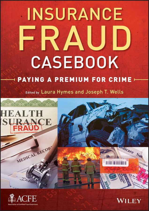 Insurance Fraud Casebook by Joseph T. Wells, Laura Hymes