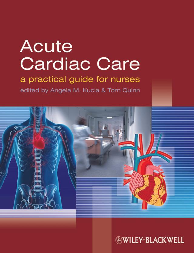 Acute Cardiac Care by Angela M. Kucia, Tom Quinn