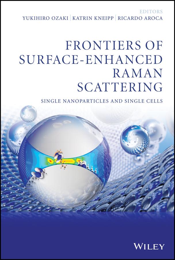 Frontiers of Surface-Enhanced Raman Scattering by Katrin Kneipp, Ricardo Aroca, Yukihiro Ozaki