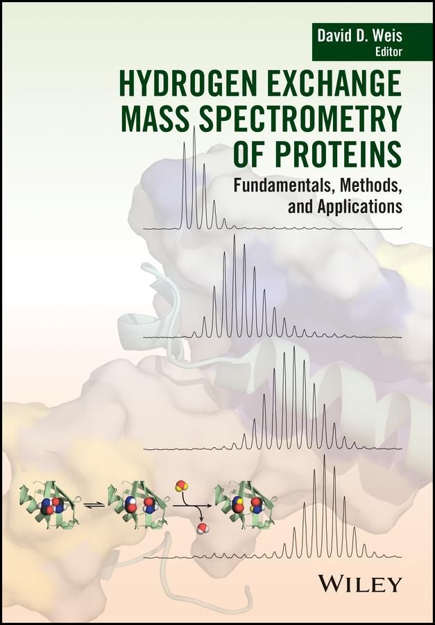 Hydrogen Exchange Mass Spectrometry of Proteins by David D. Weis