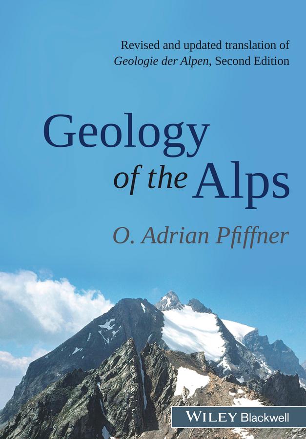 Geology of the Alps by O. Adrian Pfiffner