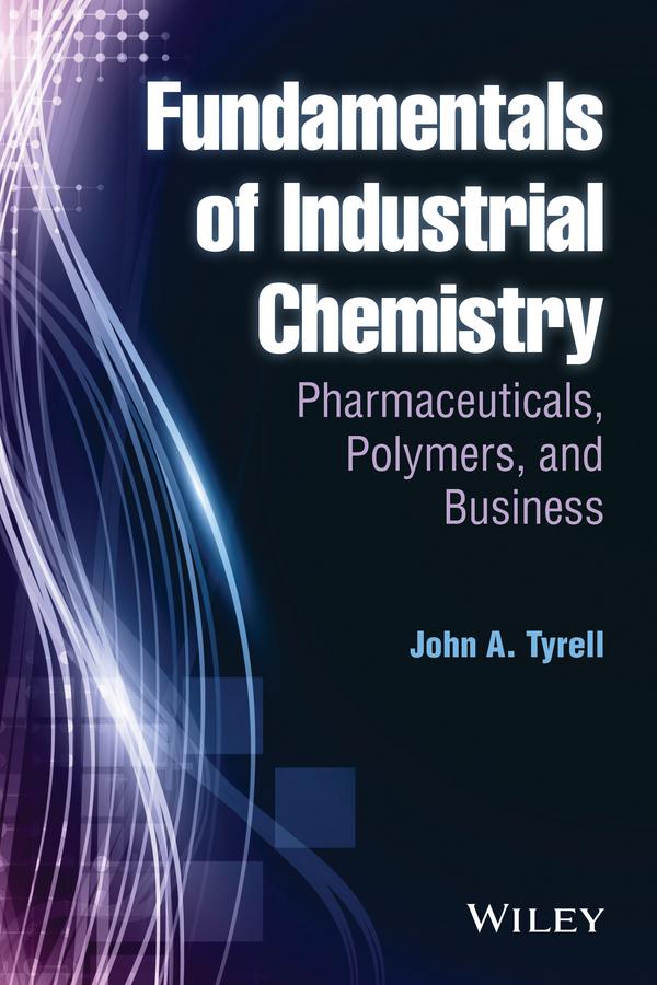 Fundamentals of Industrial Chemistry by John A. Tyrell