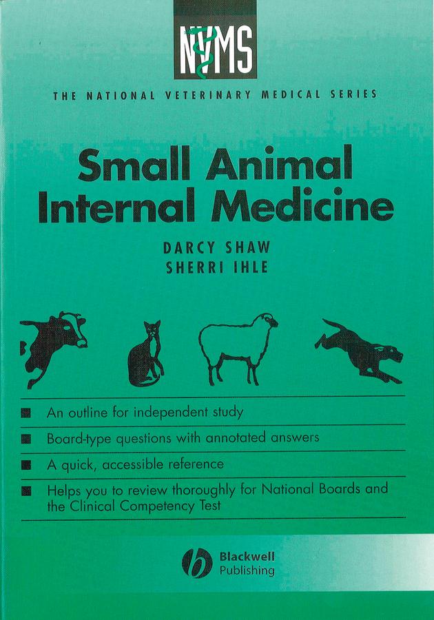 Small Animal Internal Medicine by Darcy H. Shaw, Sherri L. Ihle