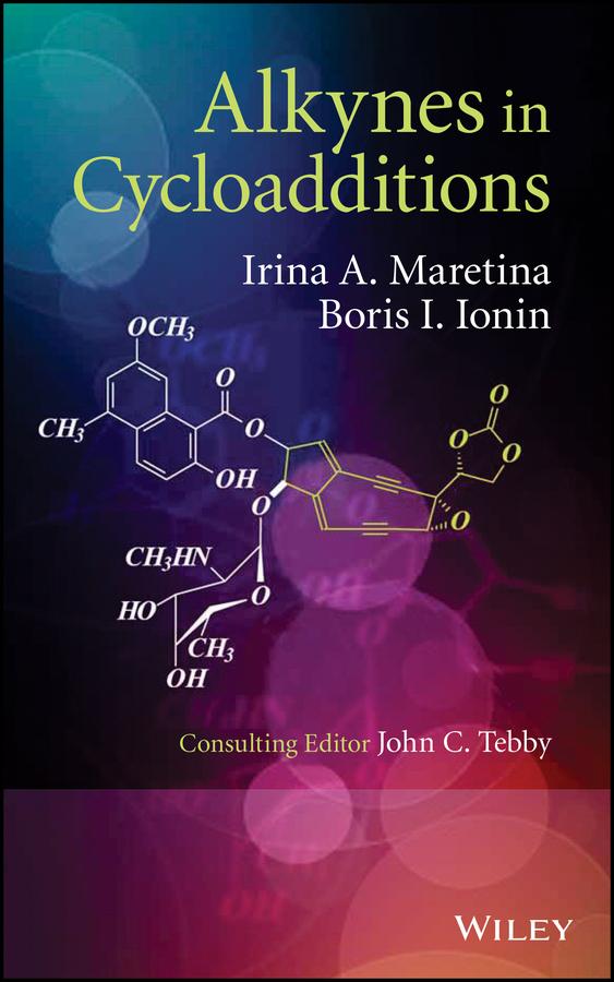 Alkynes in Cycloadditions by Boris I. Ionin, Irina A. Maretina, John C. Tebby