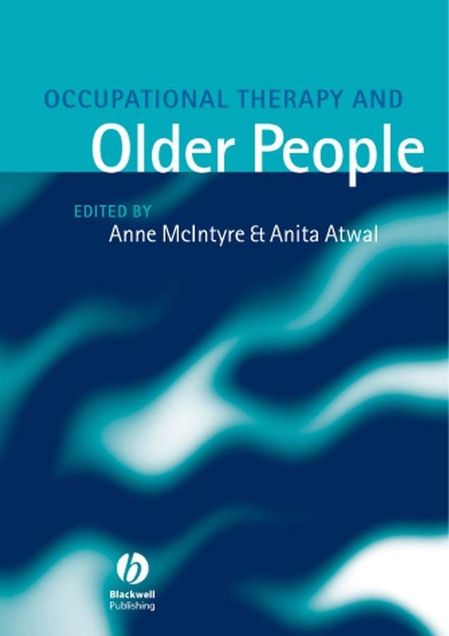 Occupational Therapy and Older People by Anita Atwal, Ann McIntyre