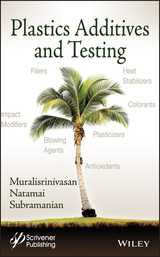 Plastics Additives and Testing by Muralisrinivasan Natamai Subramanian