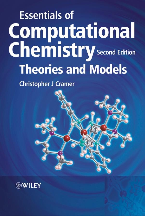 Essentials of Computational Chemistry by Christopher J. Cramer