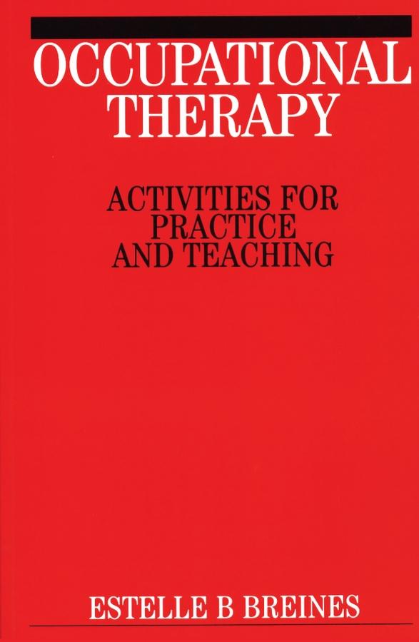 Occupational Therapy Activities by Estelle B. Breines