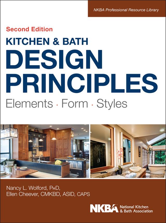 Kitchen and Bath Design Principles by Ellen Cheever, Nancy Wolford, NKBA (National Kitchen and Bath Association)