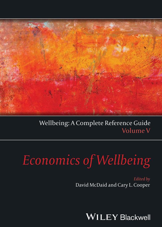 Wellbeing: A Complete Reference Guide, Economics of Wellbeing by Cary Cooper, David McDaid