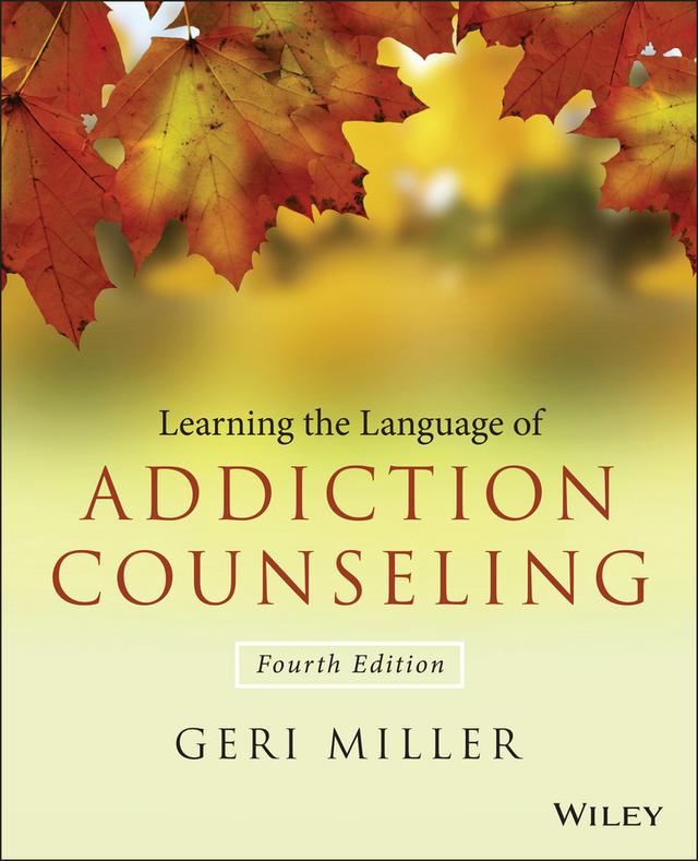 Learning the Language of Addiction Counseling by Geri Miller