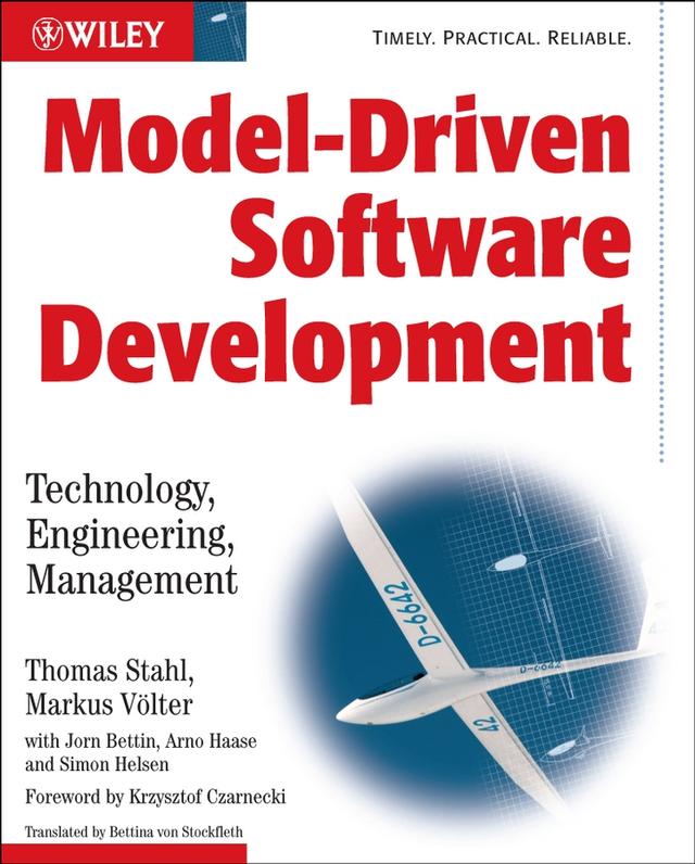 Model-Driven Software Development by Arno Haase, Bettina von Stockfleth, Jorn Bettin, Krzysztof Czarnecki, Markus Völter, Simon Helsen, Thomas Stahl