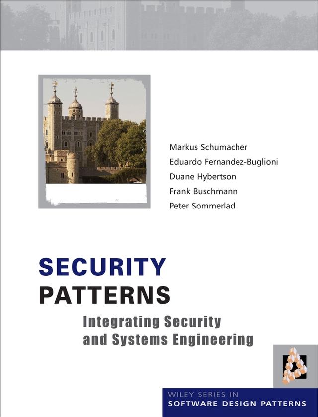 Security Patterns by Duane Hybertson, Eduardo Fernandez-Buglioni, Frank Buschmann, Markus Schumacher, Peter Sommerlad
