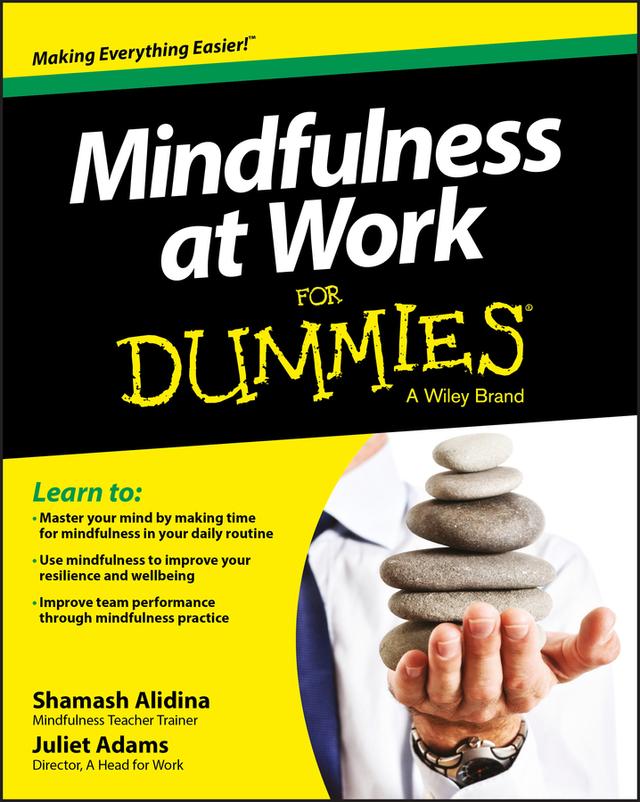 Mindfulness at Work For Dummies by Juliet Adams, Shamash Alidina