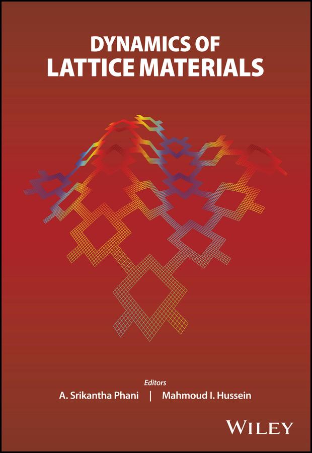 Dynamics of Lattice Materials by A. Srikantha Phani, Mahmoud I. Hussein