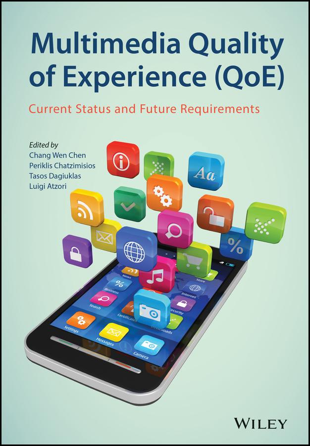 Multimedia Quality of Experience (QoE) by Chang Wen Chen, Luigi Atzori, Periklis Chatzimisios, Tasos Dagiuklas