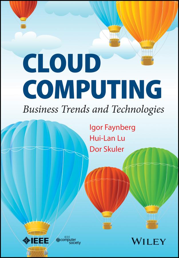 Cloud Computing by Dor Skuler, Hui-Lan Lu, Igor Faynberg