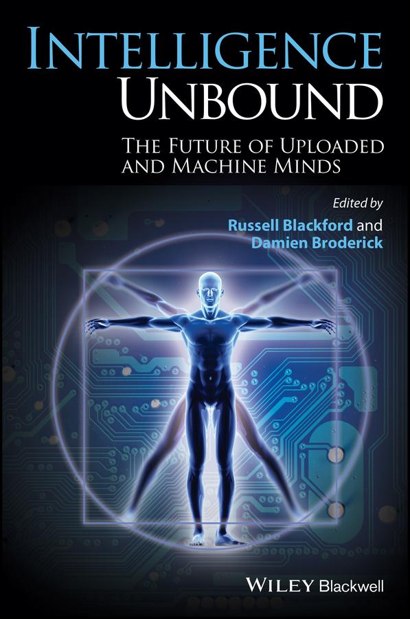 Intelligence Unbound by Damien Broderick, Russell Blackford