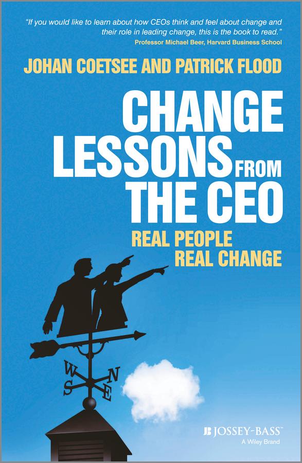Change Lessons from the CEO by Johan Coetsee, Patrick C. Flood